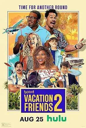 فيلم Vacation Friends 2 2023 مترجم - باهي فيلم